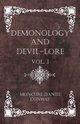 Demonology and Devil-Lore - The Complete Volume, Conway Moncure Daniel