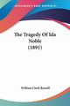 The Tragedy Of Ida Noble (1891), Russell William Clark