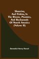 Shooting And Fishing In The Rivers, Prairies, And Backwoods Of North America (Volume Ii), Revoil Benedict Henry