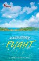 Mandatory Flight, Campbell James