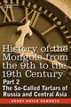 History of the Mongols from the 9th to the 19th Century, Howorth Henry Hoyle