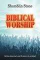 Biblical Worship, Stone Shamblin