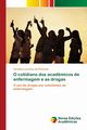 O cotidiano dos acad?micos de enfermagem e as drogas, Pincerati Caroline Loureno de