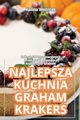 NAJLEPSZA KUCHNIA GRAHAM KRAKERS, Kalina Woniak