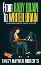 From Baby Brain to Writer Brain, Rayner Roberts Tansy