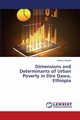 Dimensions and Determinants of Urban Poverty in Dire Dawa, Ethiopia, Ashebir Zerihun