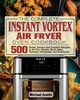 The Complete Instant Vortex Air Fryer Oven Cookbook, Austin Michael