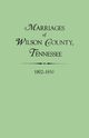 Marriages of Wilson County, Tennessee, 1802-1850, Whitley Edythe Rucker