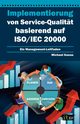 Implementierung Von Service-Qualitat Basierend Auf ISO/Iec 20000, Kunas Michael