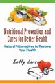 Nutritional Prevention and Cures for Better Health, Larson Kelly