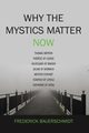 Why the Mystics Matter Now, Bauerschmidt Dr. Frederick