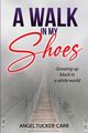 A Walk In My Shoes, Tucker-Carr Angel