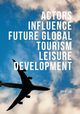 Factors Influence Future Global Tourism Leisure Development, LOK JOHN
