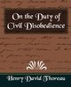On the Duty of Civil Disobedience (New Edition), Thoreau Henry David