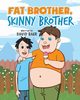 Fat Brother Skinny Brother, Baer David