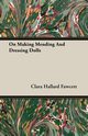 On Making Mending And Dressing Dolls, Fawcett Clara Hallard