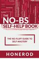 The NO-BS Self-Help Book, Honerod