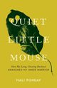 Quiet Little Mouse, Ponday Mali