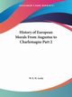 History of European Morals From Augustus to Charlemagne Part 2, Lecky W. E. H.