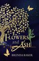 Flowers and Ash, Baker Brenda