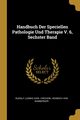 Handbuch Der Speciellen Pathologie Und Therapie V. 6, Sechster Band, Virchow Rudolf Ludwig Karl