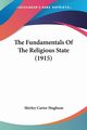 The Fundamentals Of The Religious State (1915), Hughson Shirley Carter