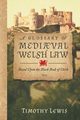 A Glossary of Medi?val Welsh Law, Lewis Timothy