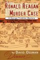 The Ronald Reagan Murder Case, Ossman David