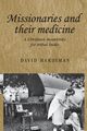 Missionaries and their medicine, Hardiman David