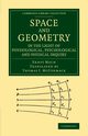 Space and Geometry in the Light of Physiological, Psychological and             Physical Inquiry, Mach Ernst