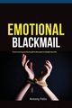 Emotional Blackmail, Antony Felix