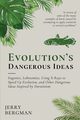 Evolution's Dangerous Ideas, Bergman Jerry