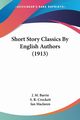 Short Story Classics By English Authors (1913), Barrie J. M.