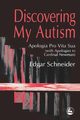 Discovering My Autism, Schneider Edgar