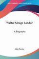 Walter Savage Landor, Forster John
