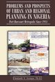 Problems and Prospects of Urban and Regional Planning in Nigeria, V. Izeogu PhD Chukudi