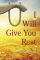 I Will Give You Rest, Laansma Jon C.