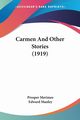 Carmen And Other Stories (1919), Merimee Prosper