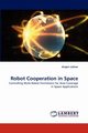 Robot Cooperation in Space, Leitner Jurgen