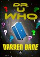 Dr U Who, Bane Darren