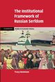 The Institutional Framework of Russian             Serfdom, Dennison Tracy