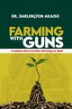 Farming with Guns, Akaiso Dr. Darlington