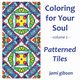 Coloring for Your Soul - Volume 2 - Patterned Tiles, Gibson Jami