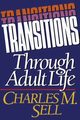 Transitions Through Adult Life, Sell Charles M.