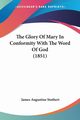 The Glory Of Mary In Conformity With The Word Of God (1851), Stothert James Augustine