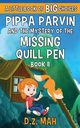 Pippa Parvin and the Mystery of the Missing Quill Pen, Mah D.Z.