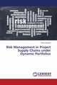 Risk Management in Project Supply Chains Under Dynamic Portfolios, Qandeel Amna