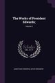 The Works of President Edwards;; Volume 5, Edwards Jonathan