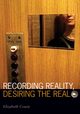 Recording Reality, Desiring the Real, Cowie Elizabeth