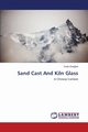 Sand Cast And Kiln Glass, Donghai Guan